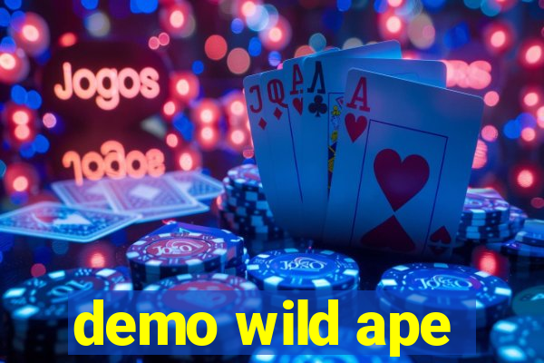 demo wild ape